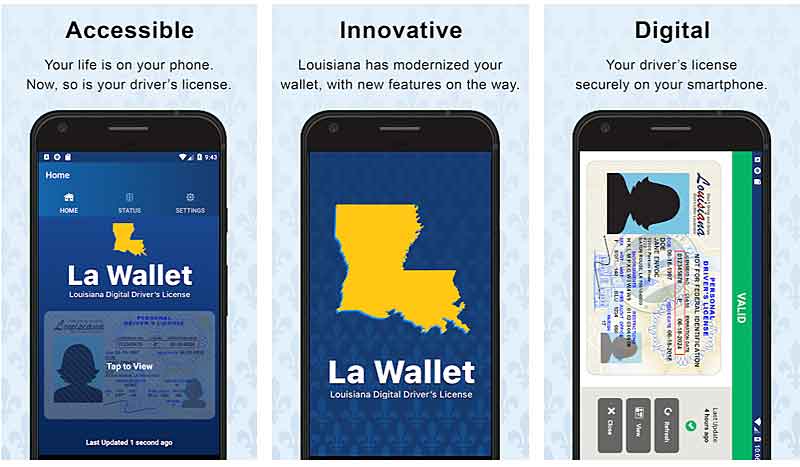 The LA Wallet app is free for Apple and Android phones. Displaying an electronic copy of your Louisiana driver’s license is $5.99.