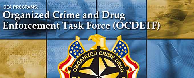 Organized Crime Drug Enforcement Task Forces (OCDETF)
