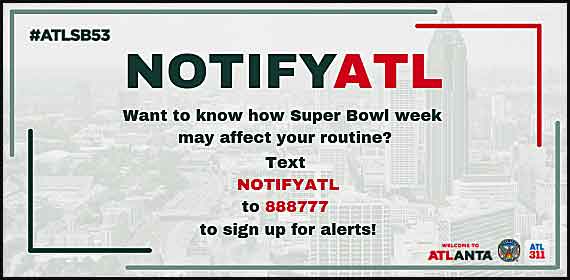 Stay in the know even on the go by signing up for NotifyATL. From public safety to road closures and severe weather, the alerts will be right at your fingertips. You also don't have to be an Atlantan to sign up, tell your out-of-town guests they can be just as informed as they navigate through our city. Sign up by texting NotifyATL to 888777 or click the image.