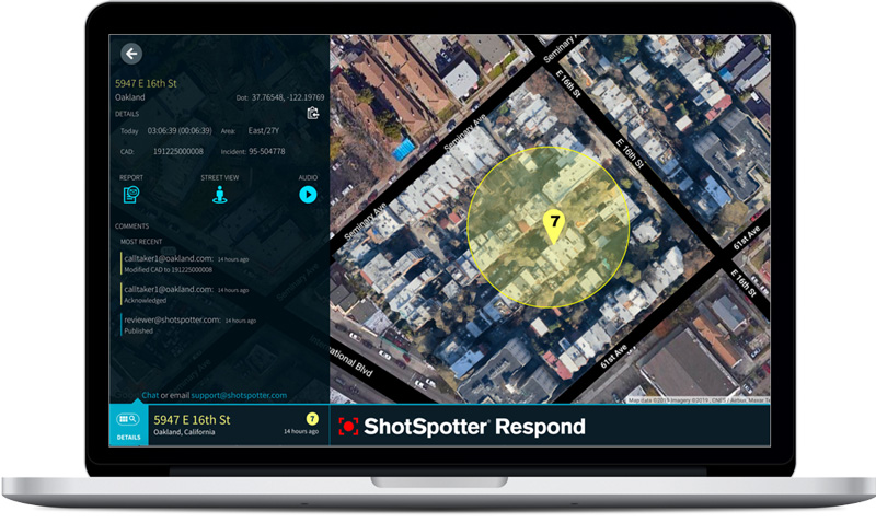 ShotSpotter’s precision policing platform helps local, state and federal law enforcement respond to, investigate and deter crime. The technology suite embodies the renowned “precision policing” philosophy so now agencies have access to timely and accurate intelligence, can more rapidly and precisely deploy resources to respond to crime, as well as proactively prevent it. The platform is highly data-driven and includes community protections and engagement opportunities to help improve police-community relations.