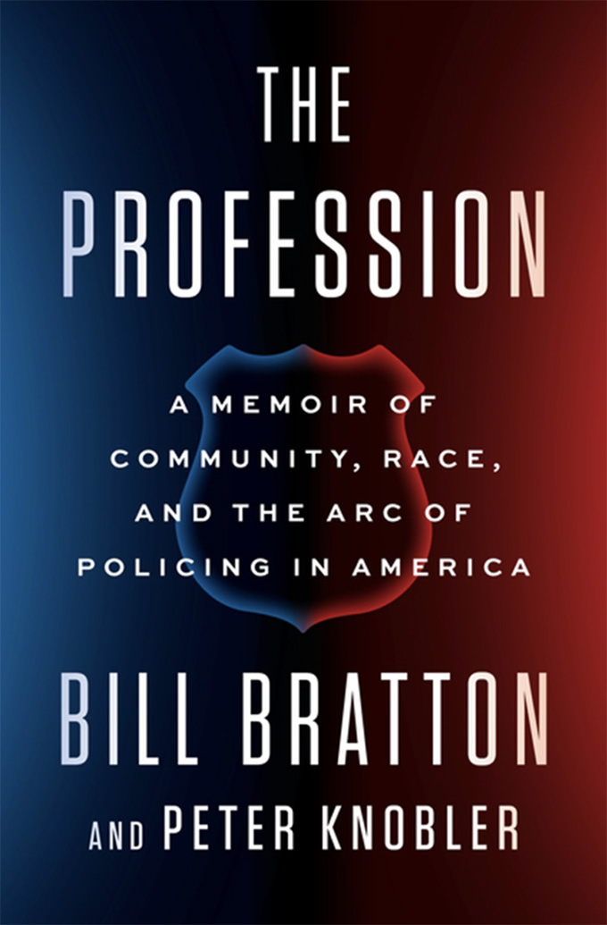 Register Today for the ‘ASTORS’ Homeland Security Awards Luncheon and get your copy of Commissioner Bratton's New Book: 'The Profession' (Courtesy of Porchlight Books)