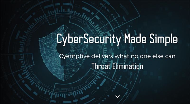 According to industry research, companies are succumbing to increasingly sophisticated ransomware and malware attacks at a cost of more than $6 trillion in 2021, and the costs will continue to grow. Cyemptive’s innovative solutions are preemptive and remove threats before they take hold, in seconds, for financially GUARANTEED threat elimination made simple.