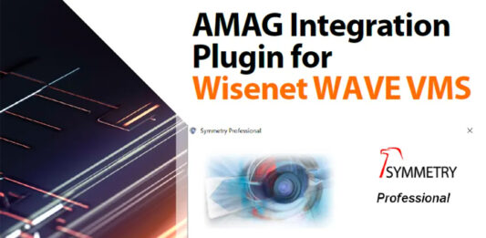 AMAG Plugin for Wisenet WAVE VMS gives security professionals more options for choosing the right technology for the right application.