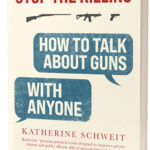 HOW TO TALK ABOUT GUNS WITH ANYONE?